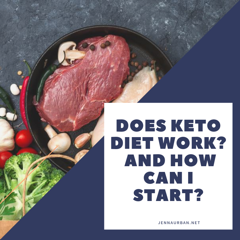 Does Keto Diet work? And how can I start?