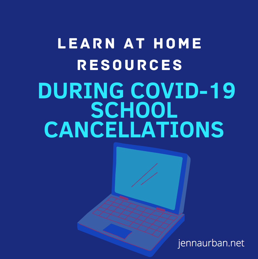 Learn at Home Resources During COVID-19 School Cancellations